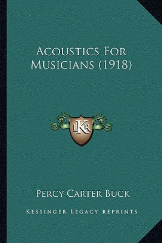 Könyv Acoustics for Musicians (1918) Percy Carter Buck