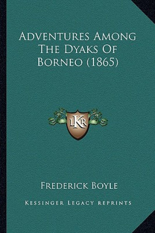 Carte Adventures Among the Dyaks of Borneo (1865) Frederick Boyle