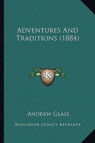 Livro Adventures and Traditions (1884) Andrew Glass