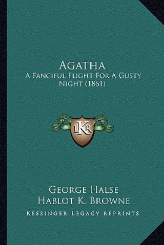 Carte Agatha: A Fanciful Flight for a Gusty Night (1861) George Halse