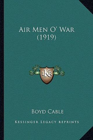 Kniha Air Men O' War (1919) Boyd Cable