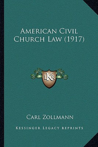 Carte American Civil Church Law (1917) Carl Zollmann