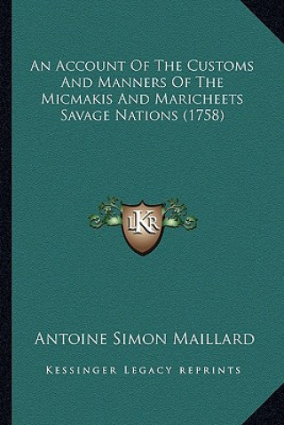 Könyv An Account of the Customs and Manners of the Micmakis and Maricheets Savage Nations (1758) Antoine Simon Maillard