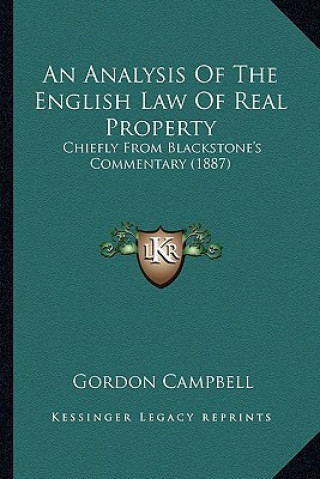 Βιβλίο An Analysis of the English Law of Real Property: Chiefly from Blackstone's Commentary (1887) Gordon Campbell