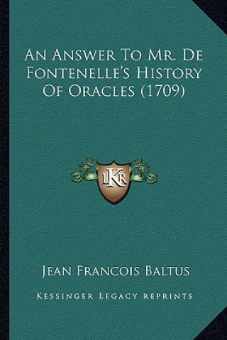 Carte An Answer To Mr. De Fontenelle's History Of Oracles (1709) Jean Francois Baltus