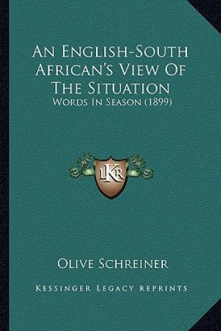 Libro An English-South African's View of the Situation: Words in Season (1899) Olive Schreiner