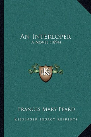 Książka An Interloper: A Novel (1894) Frances Mary Peard