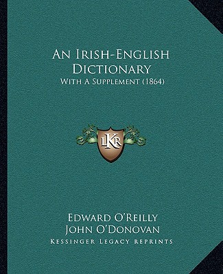 Книга An Irish-English Dictionary: With a Supplement (1864) Edward O'Reilly