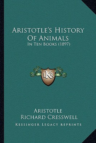 Kniha Aristotle's History Of Animals: In Ten Books (1897) Aristotle