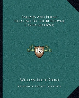 Carte Ballads and Poems Relating to the Burgoyne Campaign (1893) William Leete Stone