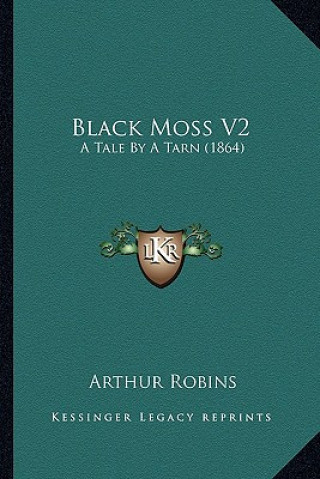 Carte Black Moss V2: A Tale by a Tarn (1864) Arthur Robins