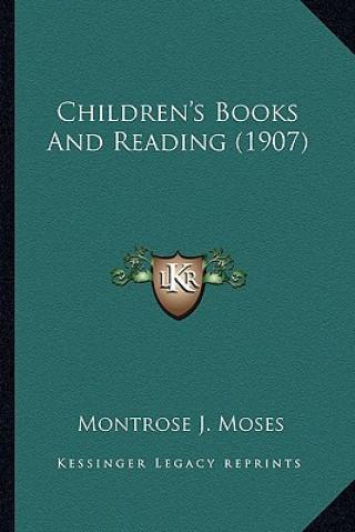 Buch Children's Books and Reading (1907) Montrose J. Moses