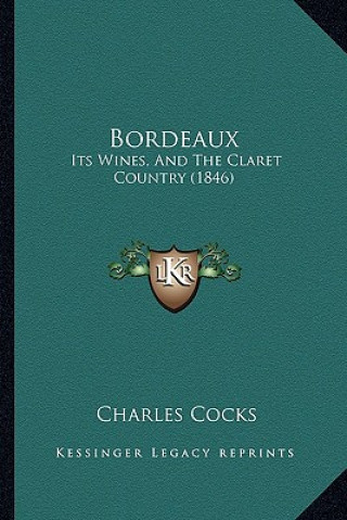 Książka Bordeaux: Its Wines, and the Claret Country (1846) Charles Cocks