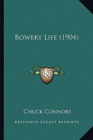 Libro Bowery Life (1904) Chuck Connors