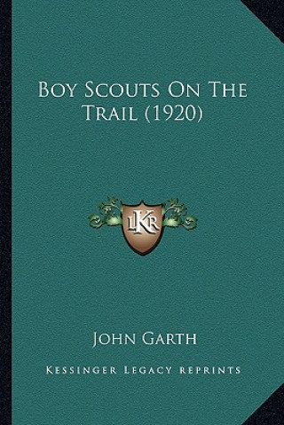 Kniha Boy Scouts on the Trail (1920) John Garth