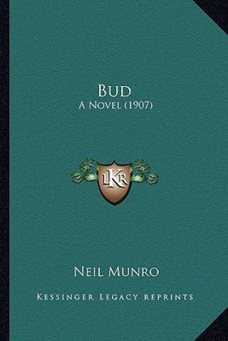 Livre Bud: A Novel (1907) Neil Munro