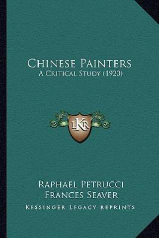 Book Chinese Painters: A Critical Study (1920) Raphael Petrucci