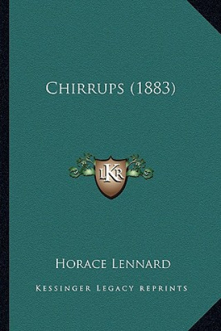 Книга Chirrups (1883) Horace Lennard