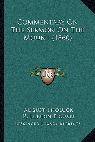 Carte Commentary on the Sermon on the Mount (1860) August Tholuck