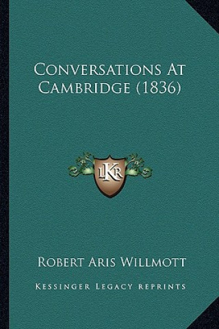 Βιβλίο Conversations at Cambridge (1836) Robert Aris Willmott