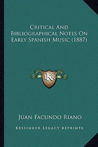 Książka Critical and Bibliographical Notes on Early Spanish Music (1887) Juan Facundo Riano