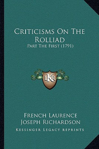 Kniha Criticisms on the Rolliad: Part the First (1791) French Laurence