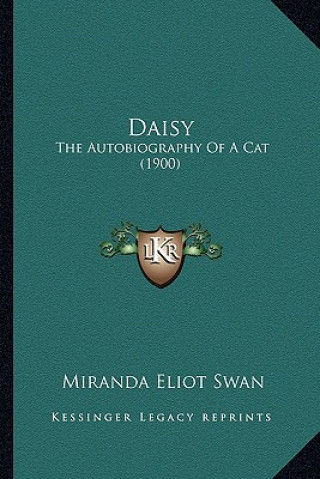 Книга Daisy: The Autobiography of a Cat (1900) Miranda Eliot Swan