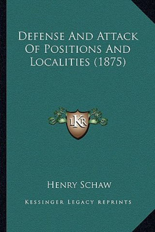 Kniha Defense and Attack of Positions and Localities (1875) Henry Schaw