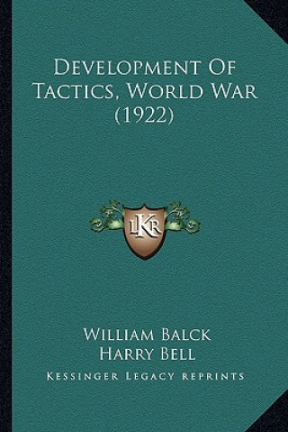 Kniha Development of Tactics, World War (1922) William Balck