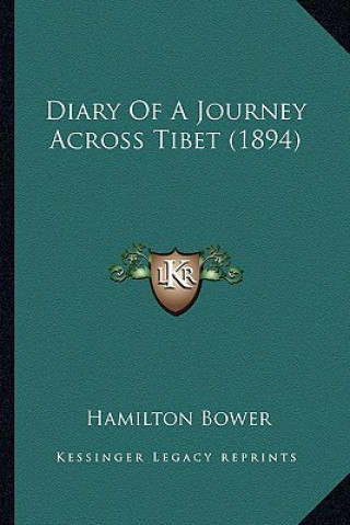 Knjiga Diary of a Journey Across Tibet (1894) Hamilton Bower