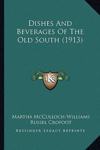 Kniha Dishes and Beverages of the Old South (1913) Martha McCulloch-Williams