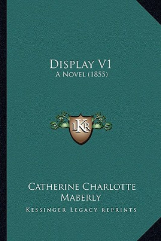 Knjiga Display V1: A Novel (1855) Catherine Charlotte Maberly