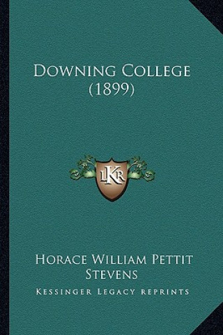 Buch Downing College (1899) Horace William Pettit Stevens