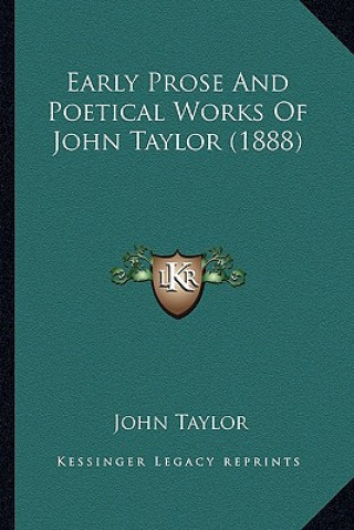 Книга Early Prose and Poetical Works of John Taylor (1888) John Taylor