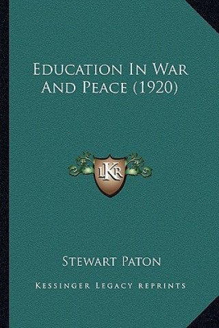 Kniha Education in War and Peace (1920) Stewart Paton