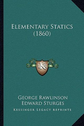Книга Elementary Statics (1860) George Rawlinson