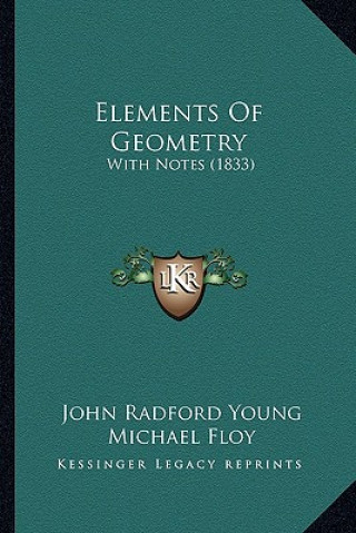 Kniha Elements of Geometry: With Notes (1833) John Radford Young
