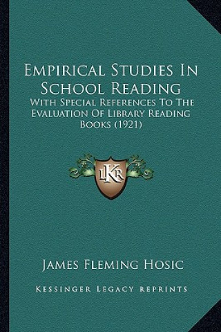 Livre Empirical Studies in School Reading: With Special References to the Evaluation of Library Reading Books (1921) James Fleming Hosic