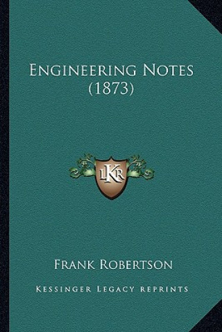 Book Engineering Notes (1873) Frank Robertson