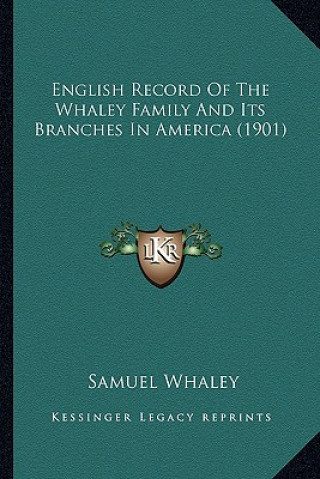 Carte English Record of the Whaley Family and Its Branches in America (1901) Samuel Whaley