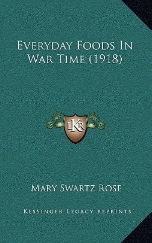 Książka Everyday Foods in War Time (1918) Mary Swartz Rose