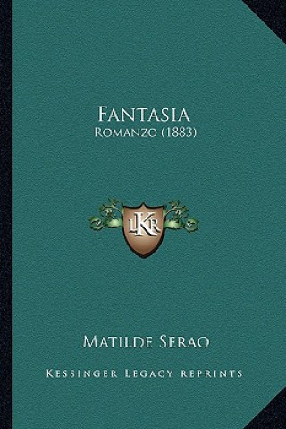 Carte Fantasia: Romanzo (1883) Matilde Serao