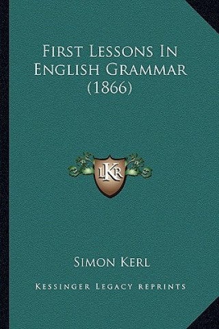 Βιβλίο First Lessons in English Grammar (1866) Simon Kerl