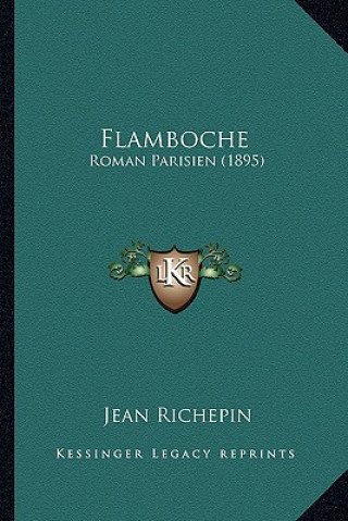 Buch Flamboche: Roman Parisien (1895) Jean Richepin