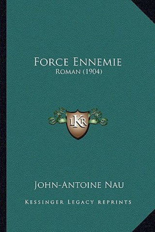 Buch Force Ennemie: Roman (1904) John-Antoine Nau