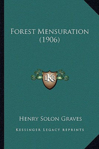 Libro Forest Mensuration (1906) Henry Solon Graves
