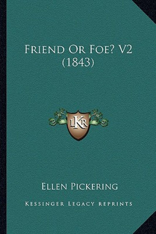 Książka Friend or Foe? V2 (1843) Ellen Pickering