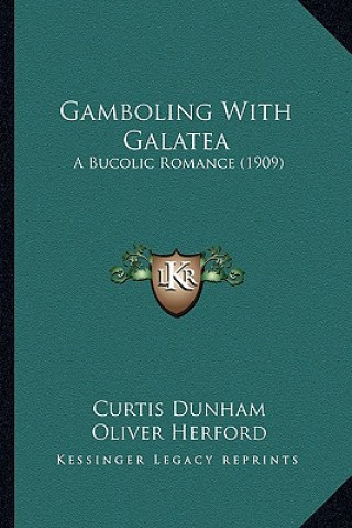 Carte Gamboling with Galatea: A Bucolic Romance (1909) Curtis Dunham