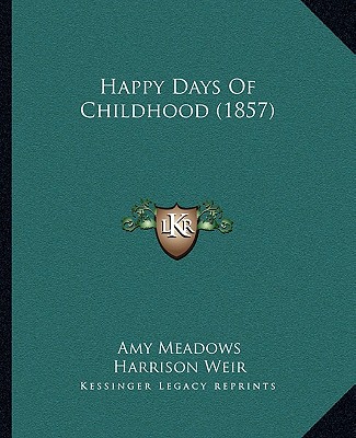 Carte Happy Days of Childhood (1857) Amy Meadows