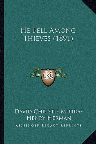 Kniha He Fell Among Thieves (1891) David Christie Murray